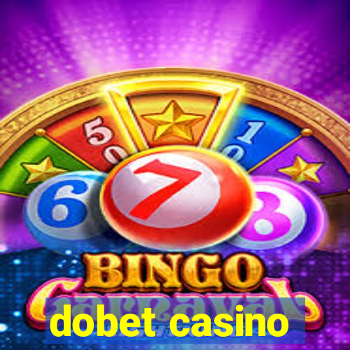 dobet casino